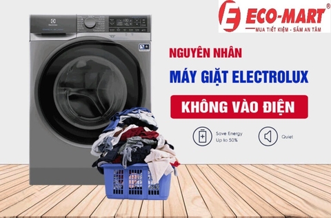 Máy giặt Electrolux không vào điện – Nguyên nhân, cách khắc phục tại nhà 2024