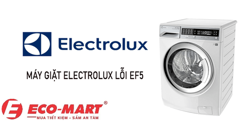 Nguyên nhân và cách khắc phục máy giặt Electrolux báo lỗi EF5