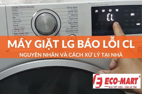Nguyên nhân và cách khắc phục máy giặt LG báo lỗi CL