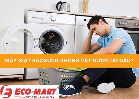 Máy giặt samsung không vắt được do đâu?