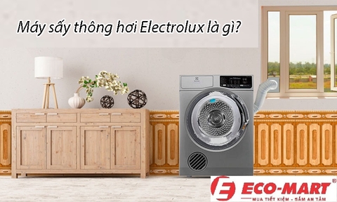 Máy sấy quần áo Electrolux công nghệ thông hơi là gì? Có nên mua không ?