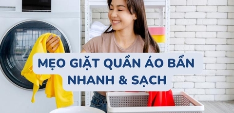 Mẹo giúp bạn giải quyết quần áo bẩn nhanh, sạch hơn
