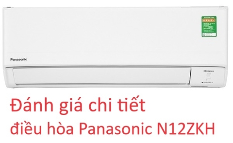 Đánh giá chi tiết điều hòa Panasonic 1 chiều N12ZKH - Lựa chọn số 1