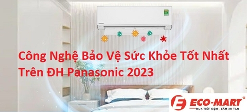 Công nghệ bảo vệ sức khỏe tốt nhất của điều hòa Panasonic năm 2023