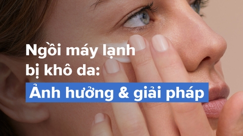 Điều hòa có làm khô da không? Cách sử dụng không gây hại cho da?