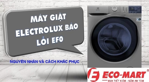 Nguyên nhân và cách khắc phục máy giặt Electrolux lỗi EF0