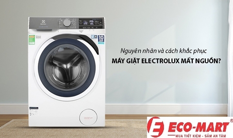 Nguyên nhân và cách khắc phục máy giặt Electrolux mất nguồn?