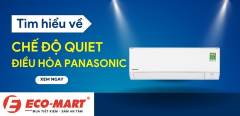 Chế độ Quiet của điều hòa Panasonic là gì? Cách chỉnh chi tiết