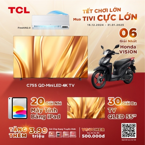 TẾT CHƠI LỚN - MUA TIVI TCL CỰC LỚN