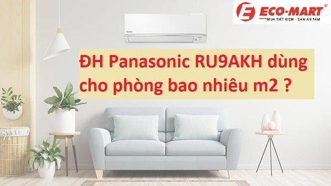 Điều hòa Panasonic 9000Btu RU9AKH dùng cho phòng bao nhiêu m2