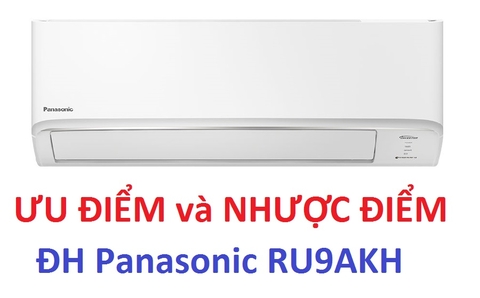 Ưu và nhược điểm của điều hòa Panasonic RU9AKH
