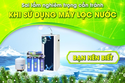 Những sai lầm thường mắc phải khi sử dụng máy lọc nước và cách khắc phục