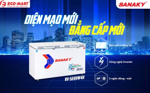 Vì sao nên chọn: Tủ đông 2 chế độ Sanaky Inverter VH-5699W4K 365 lít