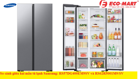 So sánh giữa hai mẫu tủ lạnh Samsung: RS57DG400EM9SV và RS62R5001M9/SV
