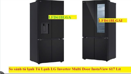 So Sánh: Tủ lạnh LG LFB61BLGAI và LFD61BLGAI? Giống vs Khác Nhau