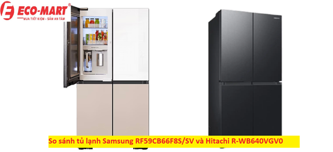 So sánh tủ lạnh Samsung RF59CB66F8S/SV và Hitachi R-WB640VGV0