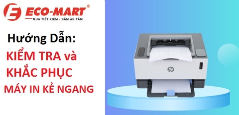 Hướng dẫn kiểm tra và khắc phục tình trạng máy in bị sọc ngang