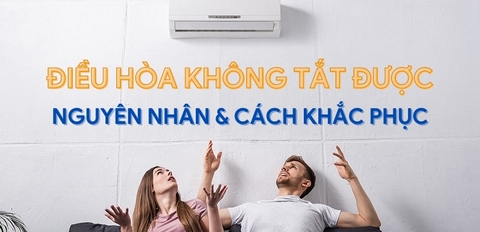 Điều hòa không tắt được? Nguyên nhân và cách sửa chi tiết