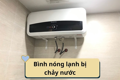 Bình nóng lạnh bị chảy nước: Nguyên nhân và cách xử lý