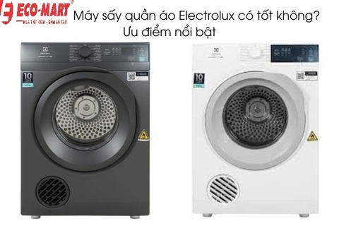 Ưu điểm nổi bật của máy sấy quần áo Electrolux