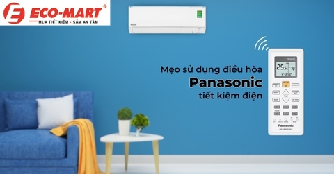 Mẹo dùng điều hòa Panasonic tiết kiệm điện nhất - Đừng Bỏ Qua