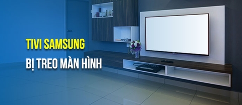Tivi Samsung: Tổng hợp các lỗi thường gặp và cách khắc phục