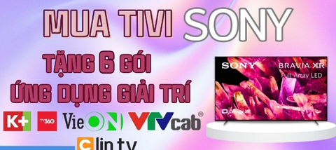 Tưng bừng ưu đãi khi mua Tivi Sony – Nhận ngay bộ quà tặng giải trí cực chất
