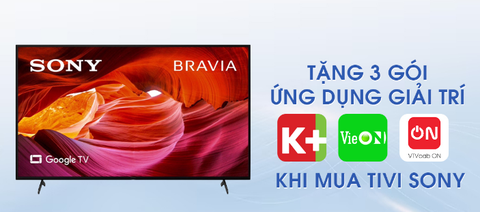 Tặng ứng dụng giải trí khi mua Tivi Sony 01/03 - 30/06/2024