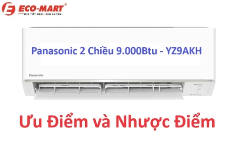 Điều hòa Panasonic 2 chiều YZ9AKH - Ưu điểm và nhược điểm