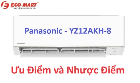 Ưu điểm và nhược điểm của điều hòa Panasonic CU/CS-YZ12AKH-8