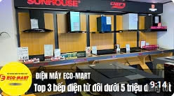 Video giới thiệu Top 3 bếp từ đôi giá dưới 5 triệu được đánh giá tốt