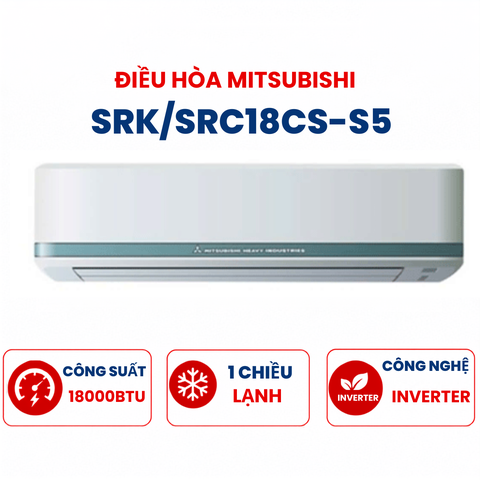 Điều hòa Mitsubishi Heavy 1 chiều 18.000BTU SRK/SRC18CS-S5
