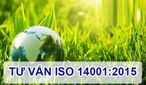 Tư vấn xây dựng, áp dụng Hệ thống quản lý môi trường theo tiêu chuẩn ISO 14001: 2015