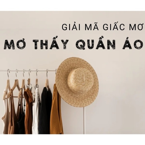 Nằm mơ thấy quần áo - Lý giải điềm báo và ý nghĩa giấc mơ?