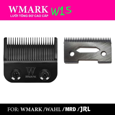 Bộ lưỡi Wmark W15 thay thế cho các dòng tông đơ Wmark Wahl JRL MRD Madeshow Kemei