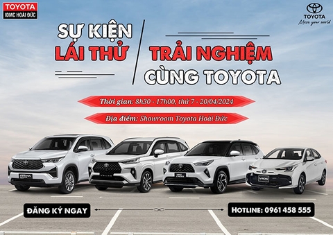 TRẢI NGHIỆM & LÁI THỬ XE CÙNG TOYOTA HOÀI ĐỨC