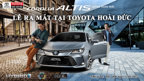 LỄ RA MẮT COROLLA ALTIS 2022 & TRƯNG BÀY, LÁI THỬ XE TOYOTA