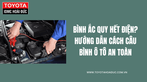 Bình Ắc Quy Hết Điện? Hướng Dẫn Cách Câu Bình Ô Tô An Toàn