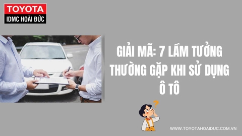Giải mã: 7 Lầm tưởng thường gặp khi sử dụng ô tô