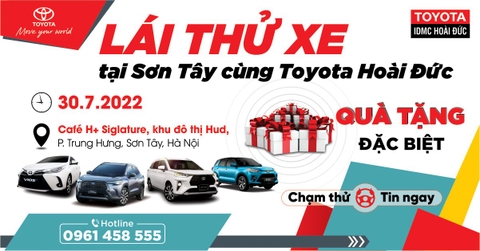 [SỰ KIỆN CUỐI TUẦN 30.07.2022] LÁI THỬ XE TOYOTA MỚI NHẤT TẠI SƠN TÂY