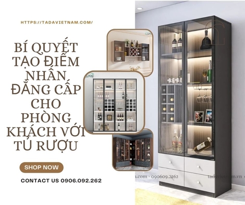 Bí Quyết Tạo Điểm Nhấn Đẳng Cấp Cho Phòng Khách Với Tủ Rượu