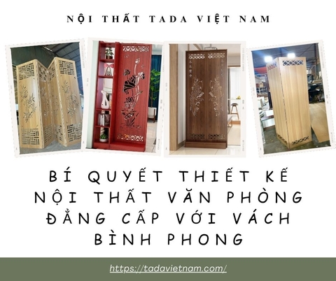 Bí Quyết Thiết Kế Nội Thất Văn Phòng Đẳng Cấp với Vách Bình Phong