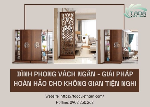Bình phong vách ngăn - Giải pháp hoàn hảo cho không gian sống tiện nghi
