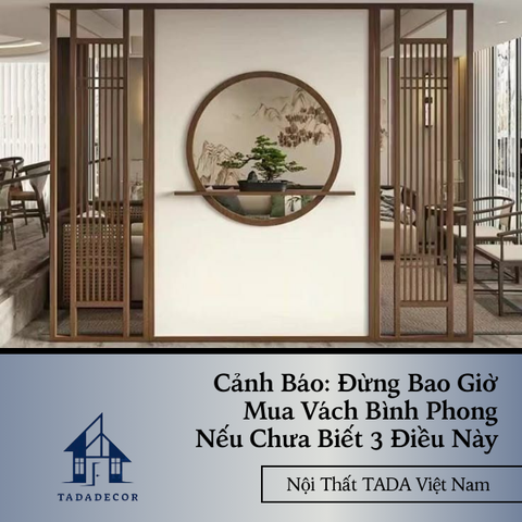 Cảnh Báo: Đừng Bao Giờ Mua Vách Bình Phong Nếu Chưa Biết 3 Điều Này