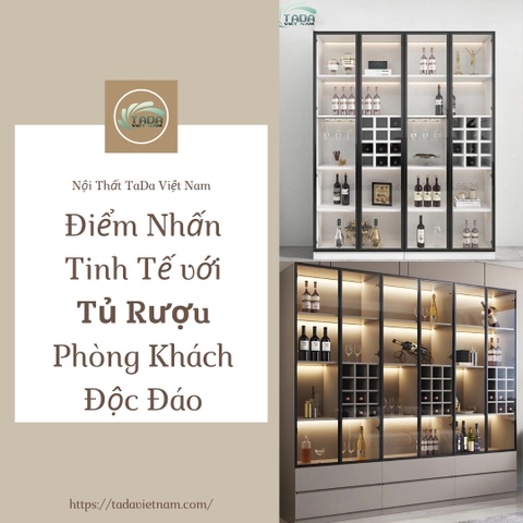 Điểm Nhấn Tinh Tế với Tủ Rượu Phòng Khách Độc Đáo