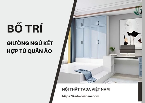 Bố trí giường ngủ kết hợp tủ quần áo tại không gian - Lưu ý những gì?