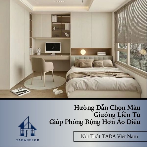 Hướng Dẫn Chọn Màu Giường Liền Tủ Giúp Phòng Rộng Hơn Ảo Diệu