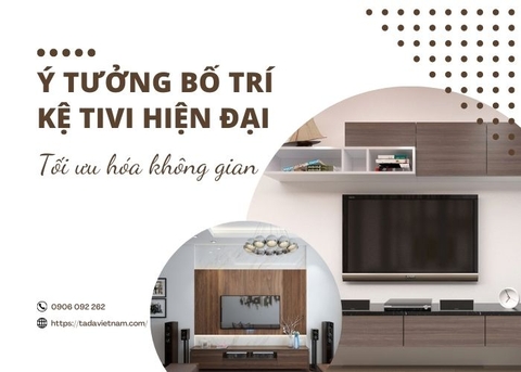 Ý tưởng bố trí kệ tivi hiện đại tối ưu hóa không gian hiệu quả