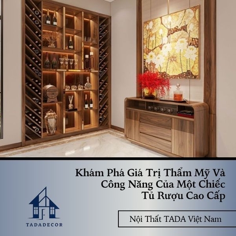 Khám Phá Giá Trị Thẩm Mỹ Và Công Năng Của Một Chiếc Tủ Rượu Cao Cấp