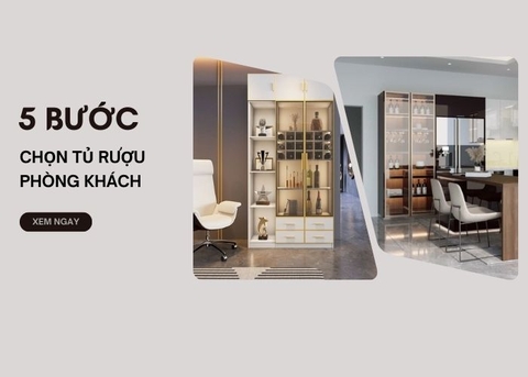 Bỏ túi 5 bước chọn mẫu tủ rượu phòng khách đảm bảo độ hài hòa nhất
